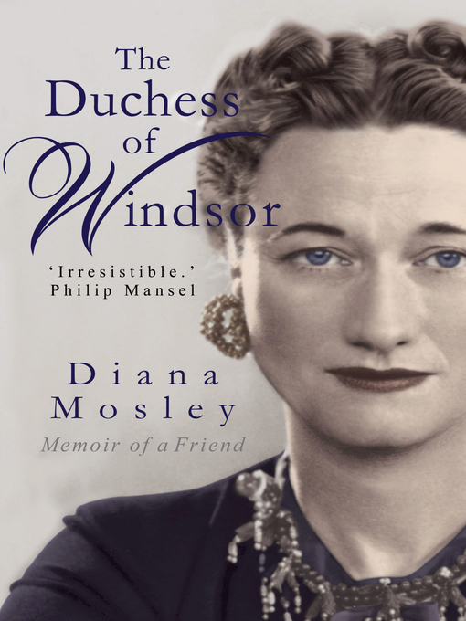 Title details for The Duchess of Windsor by Diana Mitford, Lady Mosley (Diana Mosley) - Available